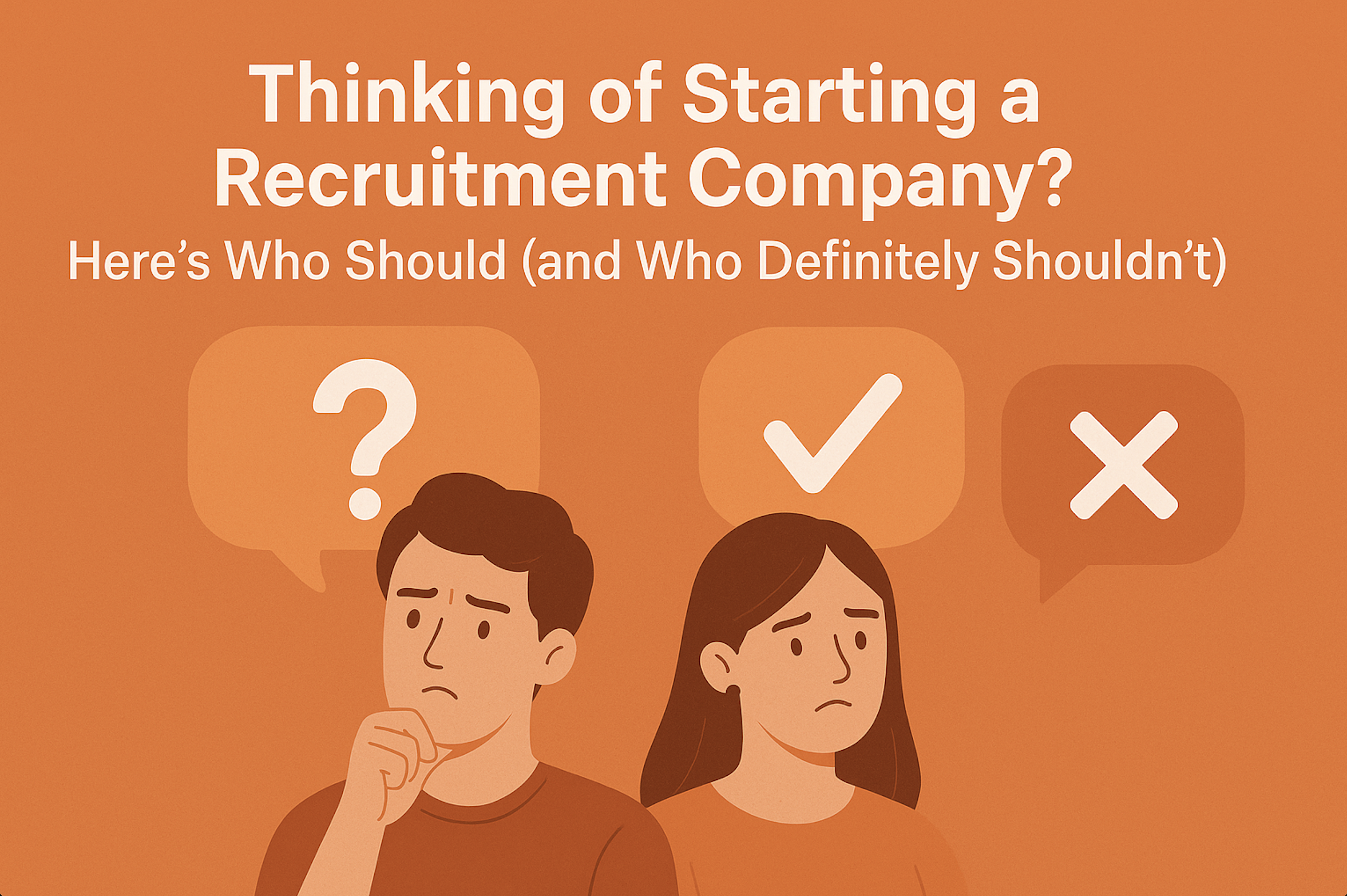 Thinking of Starting a Recruitment Company?