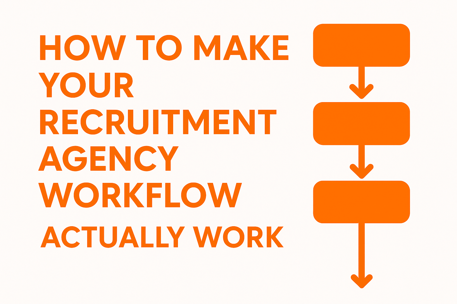 Recruitment agency workflow