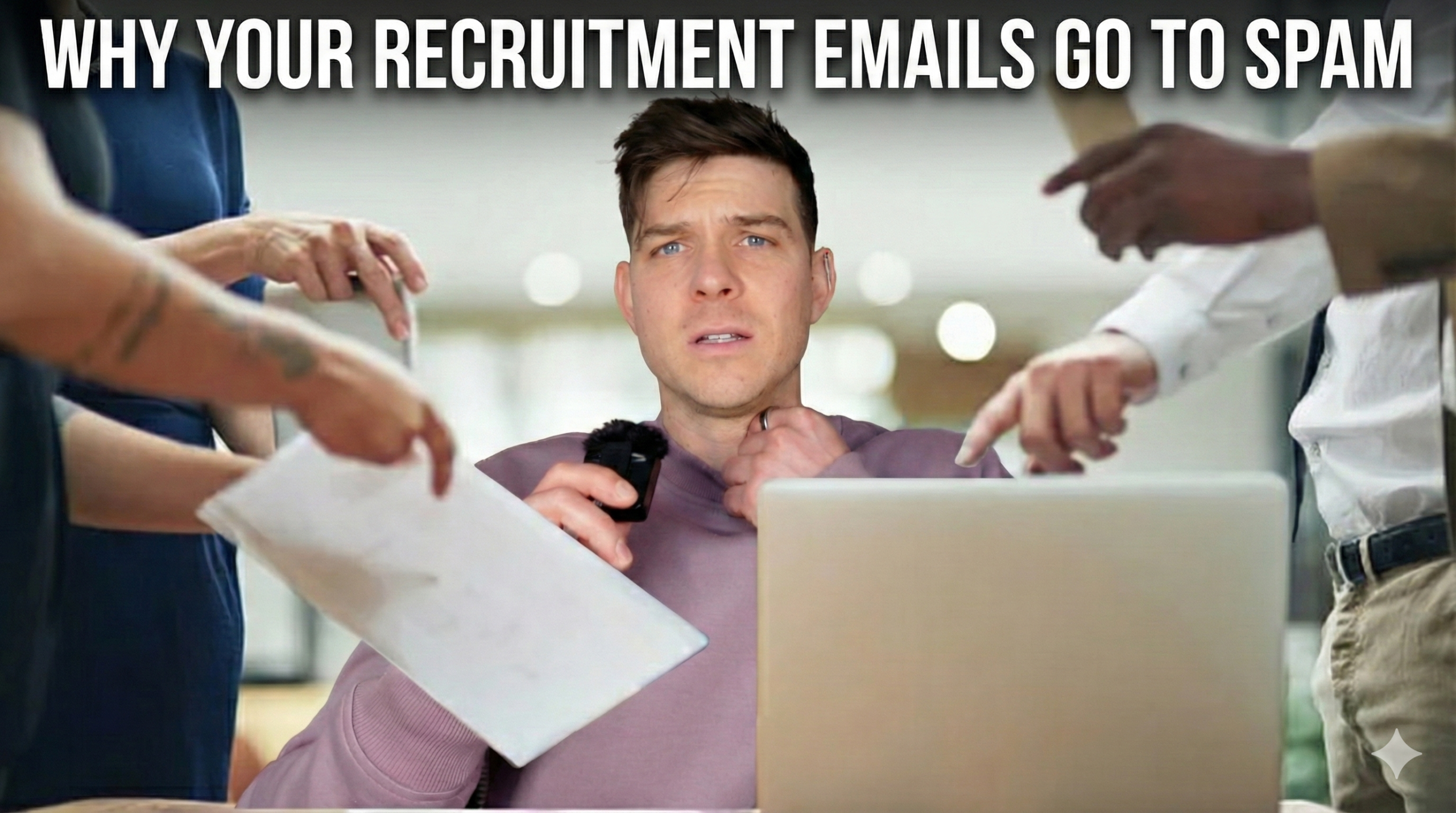 A stressed recruiter sitting at a laptop being overwhelmed by pointing fingers and paperwork, with the headline 'Why Your Recruitment Emails Go to Spam'